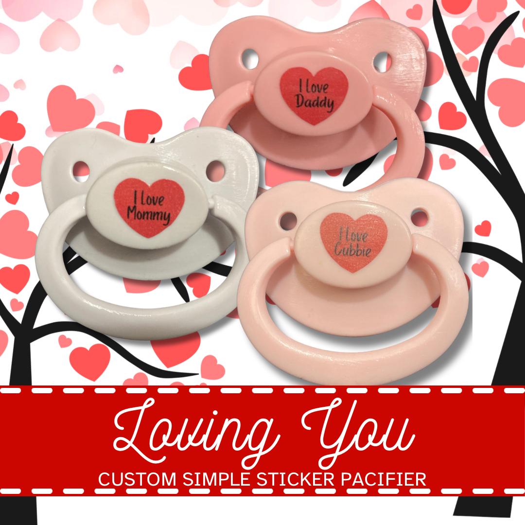 Loving You Custom Adult Pacifier, Valentine, Anniversary, Custom Term, Caregiver, Daddy, Mommy Little Space Gear